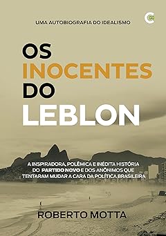 Os Inocentes do Leblon 3 setembro 2021 Roberto Motta